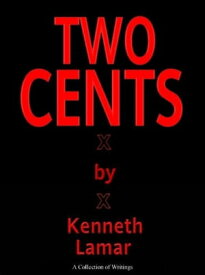 Two Cents【電子書籍】[ Kenneth Lamar ]