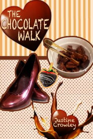 The Chocolate Walk【電子書籍】[ Justine Crowley ]