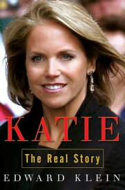 Katie The Real Story【電子書籍】[ Edward Klein ]