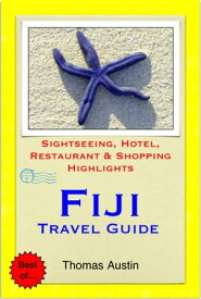 Fiji Travel Guide - Sightseeing, Hotel, Restaurant & Shopping Highlights (Illustrated)【電子書籍】[ Thomas Austin ]