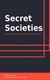 Secret Societies【電子書籍】[ IntroBooks Team ]