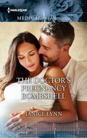 The Doctor's Pregnancy Bombshell【電子書籍】[ Janice Lynn ]