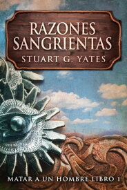Razones Sangrientas【電子書籍】[ Stuart G. Yates ]