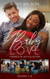Baby Love: The Complete Series A Bundle of Joy【電子書籍】[ Roxy Wilson ]