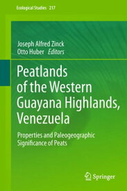 Peatlands of the Western Guayana Highlands, Venezuela Properties and Paleogeographic Significance of Peats【電子書籍】