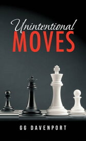 Unintentional Moves【電子書籍】[ GG Davenport ]