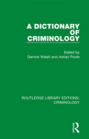 A Dictionary of Criminology【電子書籍】