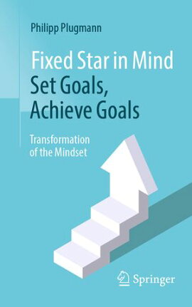 Fixed Star in Mind: Set Goals, Achieve Goals Transformation of the Mindset