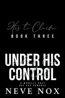 Under His Control: A Morally Grey Age Gap Romance