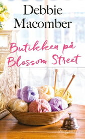 Butikken p? Blossom Street【電子書籍】[ Debbie Macomber ]