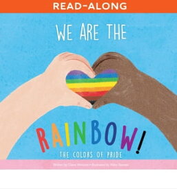 We Are the Rainbow! The Colors of Pride【電子書籍】[ Claire Winslow ]