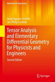 Tensor Analysis and Elementary Differential Geometry for Physicists and Engineers【電子書籍】[ Hung Nguyen-Sch?fer ]