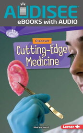 Discover Cutting-Edge Medicine【電子書籍】[ Meg Marquardt ]