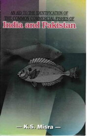 An Aid To The Identification Of The Common Commercial Fishes Of India And Pakistan【電子書籍】[ K S Misra ]