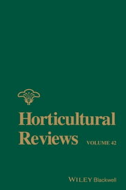 Horticultural Reviews, Volume 42【電子書籍】