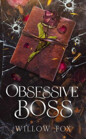 Obsessive Boss Bratva Brothers, #4【電子書籍】[ Willow Fox ]