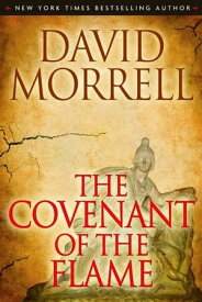 The Covenant of the Flame【電子書籍】[ David Morrell ]