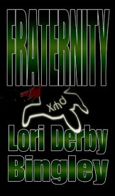 Fraternity【電子書籍】[ Lori Derby Bingley ]