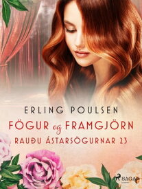 F?gur og framgj?rn (Rau?u ?stars?gurnar 23)【電子書籍】[ Erling Poulsen ]