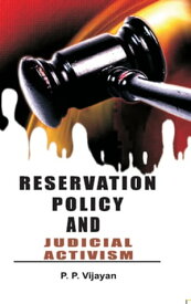 Reservation Policy And Judicial Activism【電子書籍】[ P. P. Vijayan ]