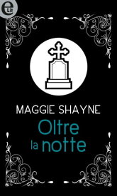 Oltre la notte (eLit) eLit【電子書籍】[ Maggie Shayne ]