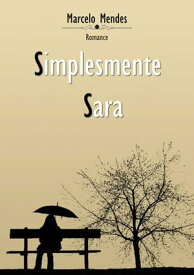 Simplesmente Sara.【電子書籍】[ Marcelo Mendes ]