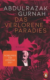 Das verlorene Paradies Roman. Nobelpreis f?r Literatur 2021【電子書籍】[ Abdulrazak Gurnah ]