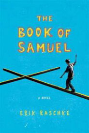 The Book of Samuel A Novel【電子書籍】[ Erik Raschke ]