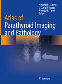 Atlas of Parathyroid Imaging and Pathology【電子書籍】