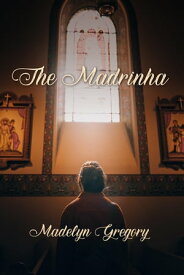 The Madrinha【電子書籍】[ Madelyn Gregory ]