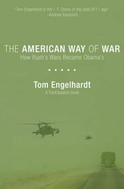 The American Way of War How Bush's Wars Became Obama's【電子書籍】[ Tom Engelhardt ]