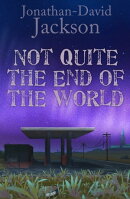 Not Quite the End of the World