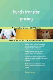 Funds transfer pricing A Complete Guide - 2019 Edition【電子書籍】[ Gerardus Blokdyk ]