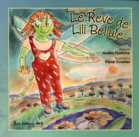 Le r?ve de Lili Bellule【電子書籍】[ No?lla Fontaine ]