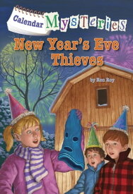 Calendar Mysteries #13: New Year's Eve Thieves【電子書籍】[ Ron Roy ]