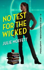 No Test for the Wicked【電子書籍】[ Julie Moffett ]