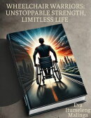 Wheelchair Warriors: Unstoppable Strength, Limitless Life
