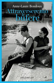 Attraverseremo le bufere【電子書籍】[ Anne-Laure Bondoux ]