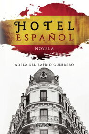 Hotel Espa?ol 【電子書籍】[ Adela Del Barrio Guerrero ]