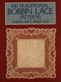 100 Traditional Bobbin Lace Patterns【電子書籍】[ Bridget M. Cook ]
