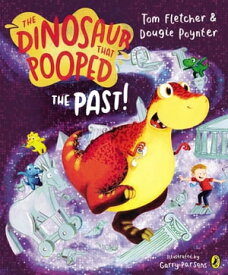 The Dinosaur that Pooped the Past!【電子書籍】[ Tom Fletcher ]
