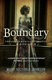 Boundary The Other Horizons Trilogy - Book One【電子書籍】[ Mary Victoria Johnson ]