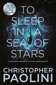 To Sleep in a Sea of Stars【電子書籍】[ Christopher Paolini ]