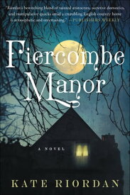 Fiercombe Manor A Novel【電子書籍】[ Kate Riordan ]