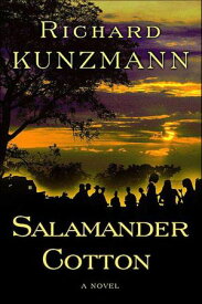 Salamander Cotton A Novel【電子書籍】[ Richard Kunzmann ]