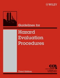 Guidelines for Hazard Evaluation Procedures【電子書籍】[ CCPS (Center for Chemical Process Safety) ]