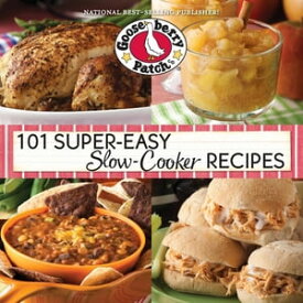 101 Super Easy Slow-Cooker Recipes Cookbook【電子書籍】[ Gooseberry Patch ]