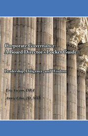 Corporate Governance: a Board Director’S Pocket Guide Leadership, Diligence, and Wisdom【電子書籍】[ Eric Yocam ]