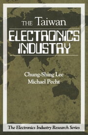 Electronics Industry in Taiwan【電子書籍】[ Chung-Shing Lee ]