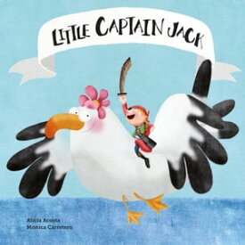 Little Captain Jack【電子書籍】[ Alicia Acosta ]
